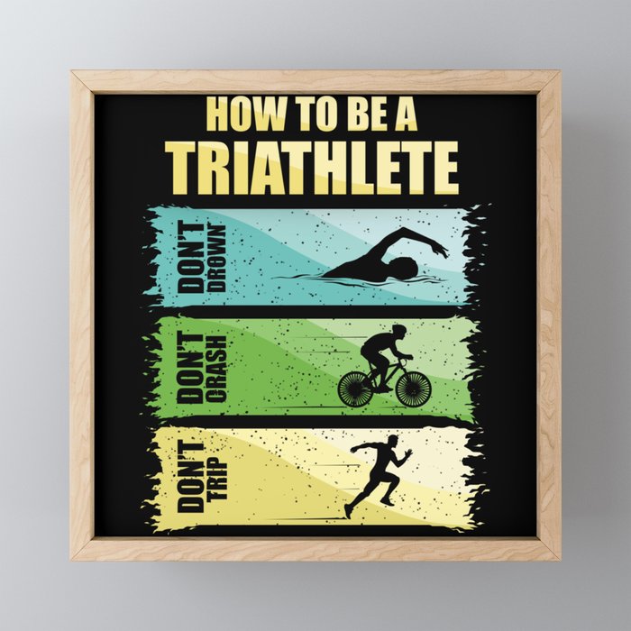 How To Be A Triathlete Framed Mini Art Print