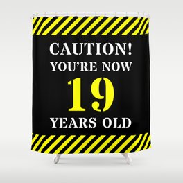 [ Thumbnail: 19th Birthday - Warning Stripes and Stencil Style Text Shower Curtain ]