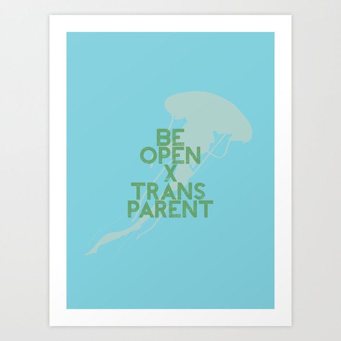 Be Open X Transparent Art Print