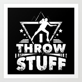 Shot Put I Throw Stuff Art Print | Athletics, Heptathlon, Graphicdesign, Athletes, Competitive Sports, I Throw Stuff, Shot Put 