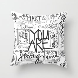 You Are * Throw Pillow