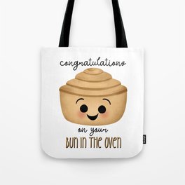 Congratulations On Your Bun In The Oven Tote Bag