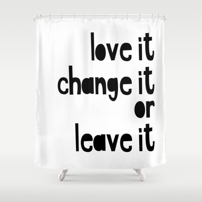 Love Or Leave Best Advice Ever Shower Curtain By Lebensart