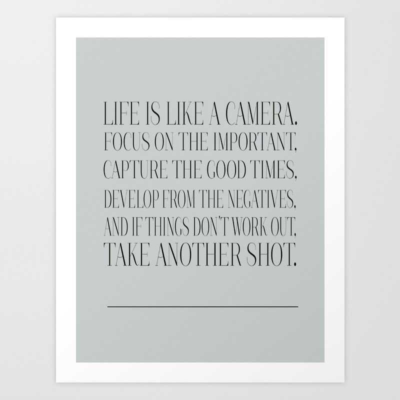 Life Is Like A Camera Quote Print Art Print By Angelissacassiani Society6