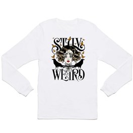 Rose and The Ravens | Stay Weird Long Sleeve T-shirt