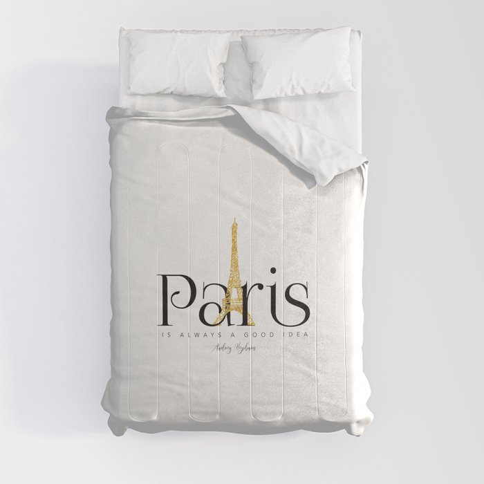 Paris is always a good idea - Audrey Hepburn - gold eiffel Comforter