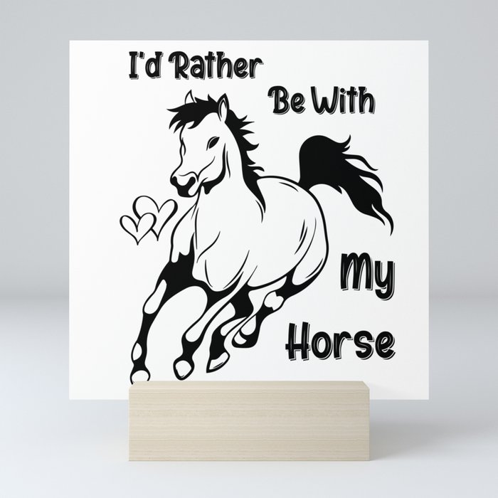 I'd Rather Be With My Horse Mini Art Print
