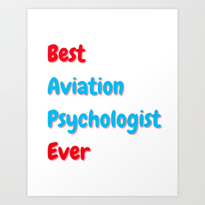 Best aviation psychologist ever  Art Print