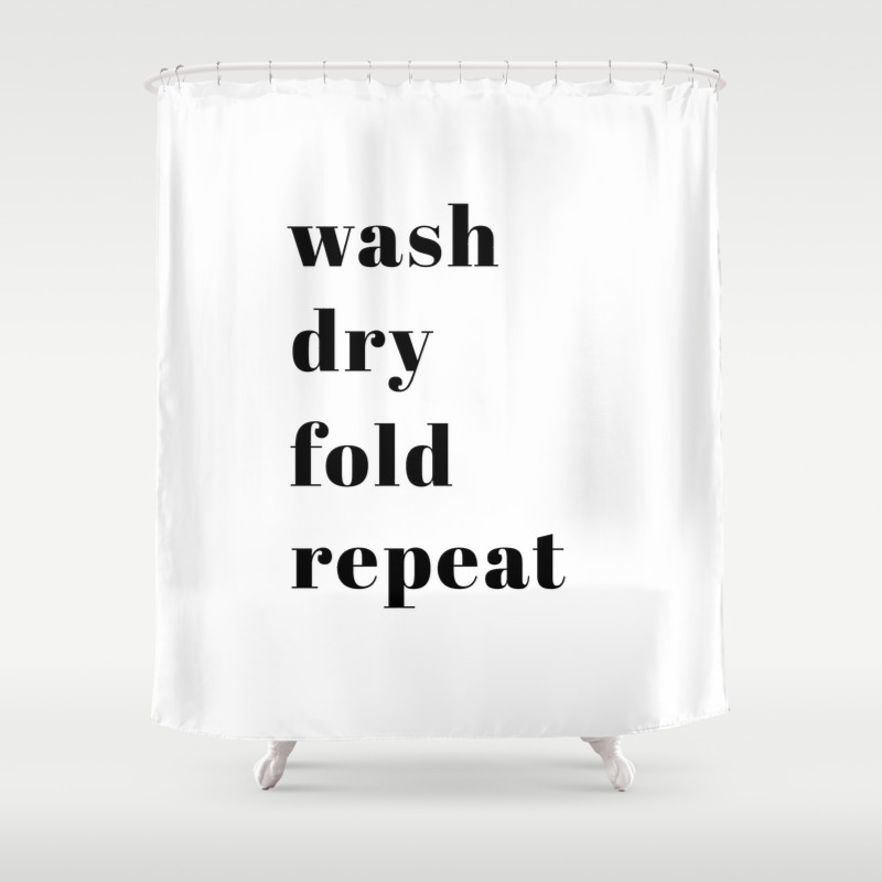 Wash Fold Dry Repeat Shower Curtain By, Can You Wash And Dry Shower Curtains