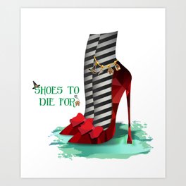 Shoes to die for- Ruby Slippers Art Print