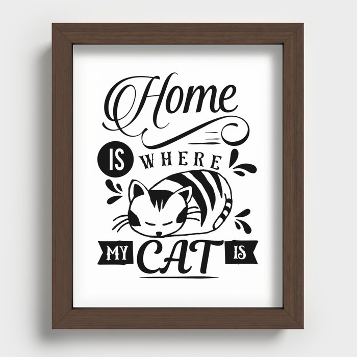 Home is where my cat is Recessed Framed Print