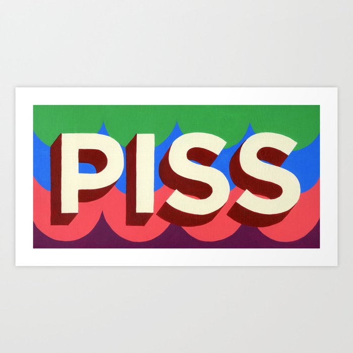 PISS Art Print