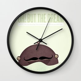 oh! but the dream it's not over... in fact, it has only just begun.  Wall Clock