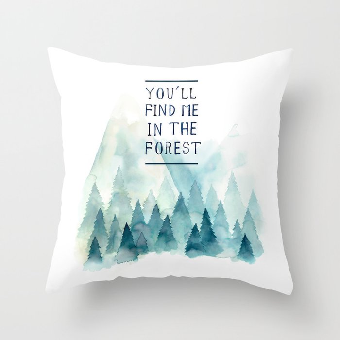 You´ll find me in the forest Throw Pillow