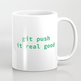Git Push It Real Good - Developer Mug