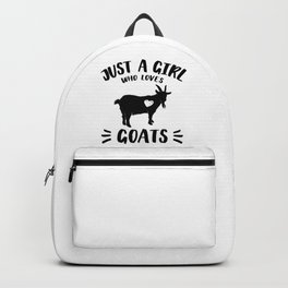 Just a Girl who Loves Goat / Goat Lover Gift / Funny Goat T Shirt / Cute Goat Shirt / Goat Gift Backpack