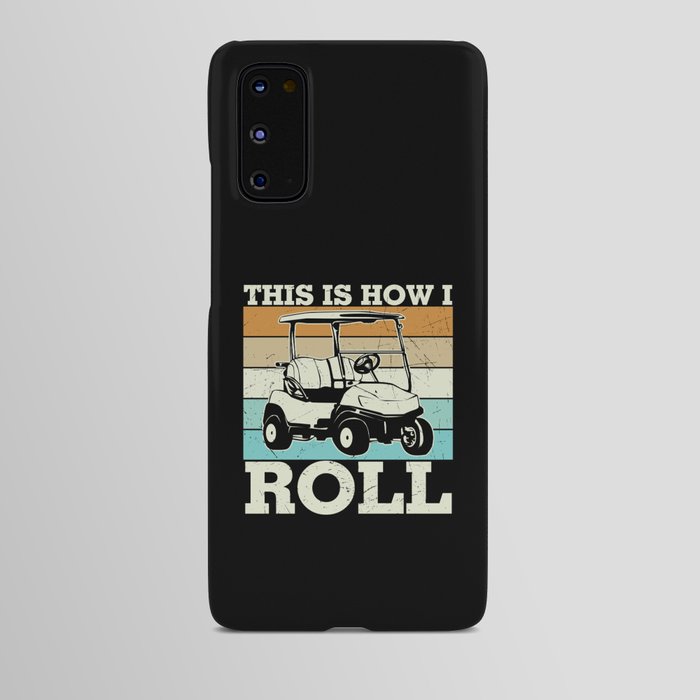 This Is How I Roll Golf Cart Android Case