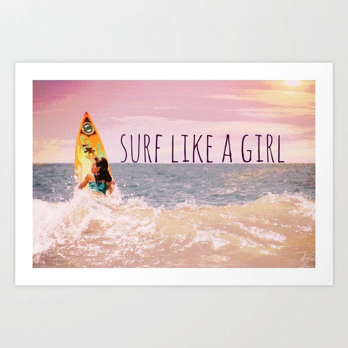Surf Like A Girl  Art Print