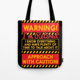 Retirement Warning I'm Retired Gift For Pensioners Tote Bag