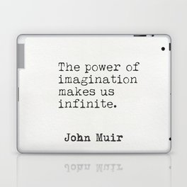 "The power of imagination makes us infinite." John Muir Laptop Skin