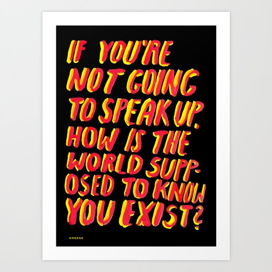 Speak Up Art Print