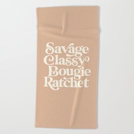 Savage Classy Bougie Ratchet Beach Towel