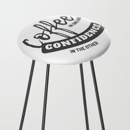 Coffee = Confidence Counter Stool