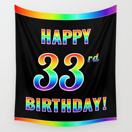 [ Thumbnail: Fun, Colorful, Rainbow Spectrum “HAPPY 33rd BIRTHDAY!” Wall Tapestry ]