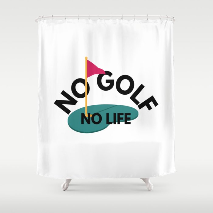 no golf, no life Shower Curtain