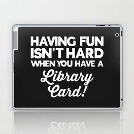 Having Fun Library Card Funny Saying Laptop Skin