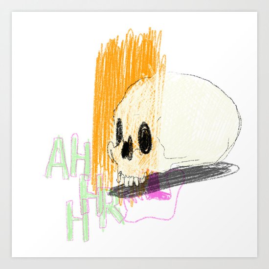 AHHHHHHR IT'S A SKULL (ACTUALLY IT'S JUST THE CRANIUM) Art Print