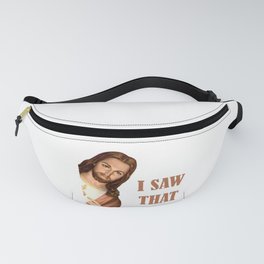 Jesus, I Saw That Fanny Pack