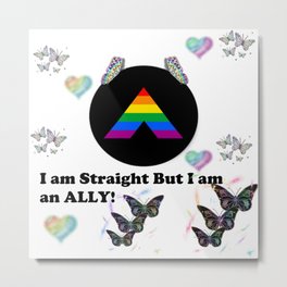 I Am Straight But I Am an ALLY Metal Print