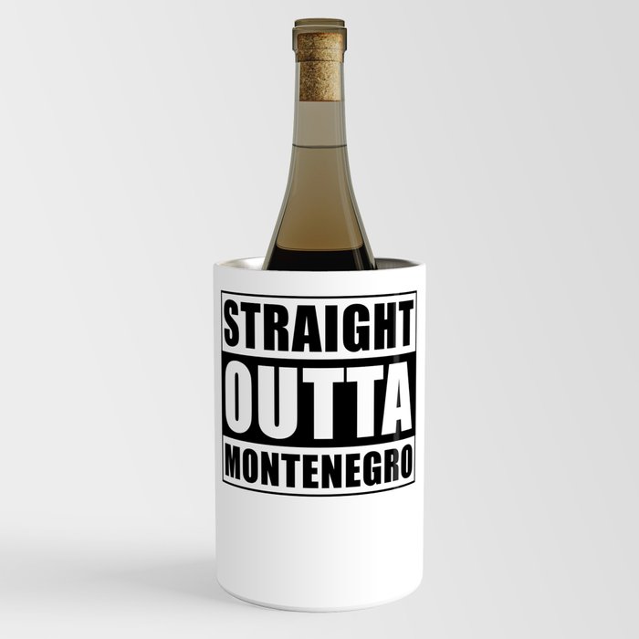 Straight Outta Montenegro Wine Chiller