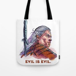 Evil is Evil Tote Bag