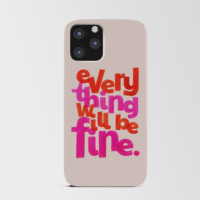 Everything Will Be Fine Typography iPhone Card Case