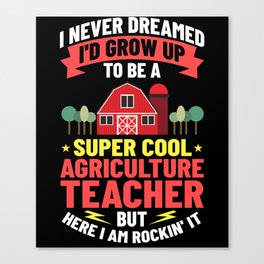 Agriculture Teacher Agricultural Education Class Canvas Print