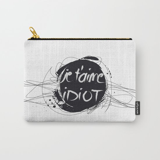 Je t'aime idiot Carry-All Pouch