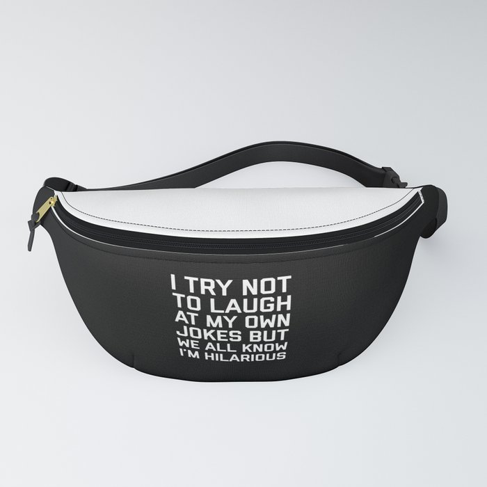 Laugh Own Jokes Funny Quote Fanny Pack