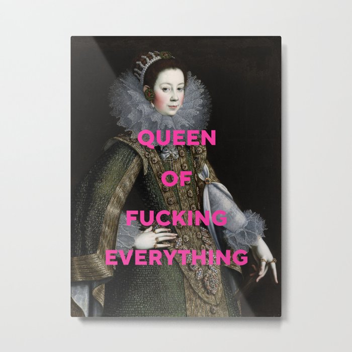 Queen of Fucking Everything - Feminist Metal Print