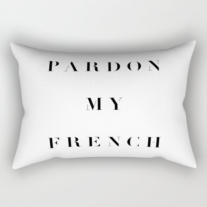 Pardon my French Rectangular Pillow