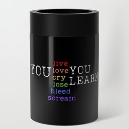 You Live You Learn Can Cooler