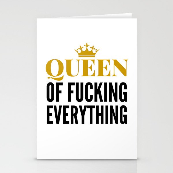 QUEEN OF FUCKING EVERYTHING Stationery Cards