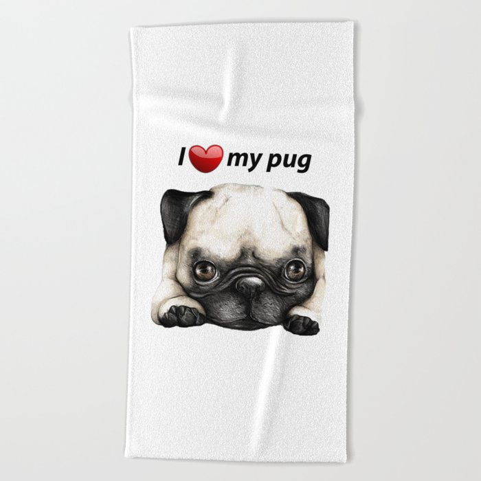 I love my Pug Beach Towel