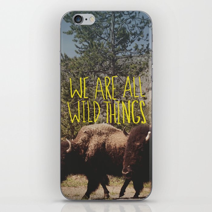 We Are All Wild Things iPhone Skin