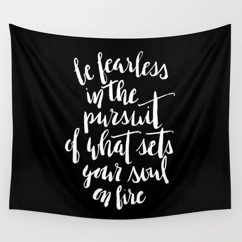 Inspirational Quote Be Fearless In The Pursuit Of What Sets Your Soul On Fire Wall Tapestry By Lifeidesign Society6 Последние твиты от fearless soul (@iamfearlesssoul). inspirational quote be fearless in the pursuit of what sets your soul on fire wall tapestry by lifeidesign