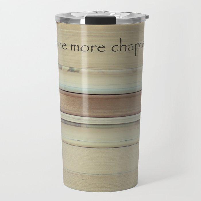 Just one more chapter... Travel Mug