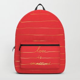 Love Is Unconditioned Backpack