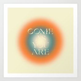 Come As You Are Art Print