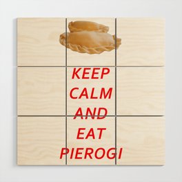 KEEP CALM AND EAT PIEROGI Wood Wall Art